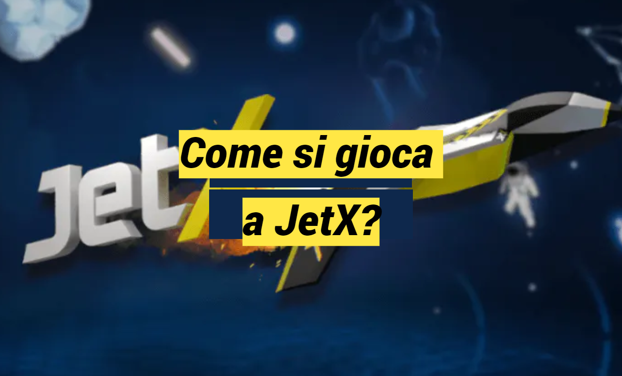 Come si gioca a JetX?